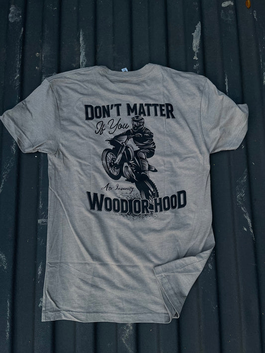 Don’t Matter If Your Wood Or Hood